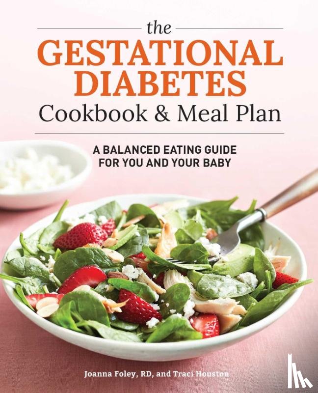 Houston, Traci, Joanna Foley, Rd - The Gestational Diabetes Cookbook & Meal Plan