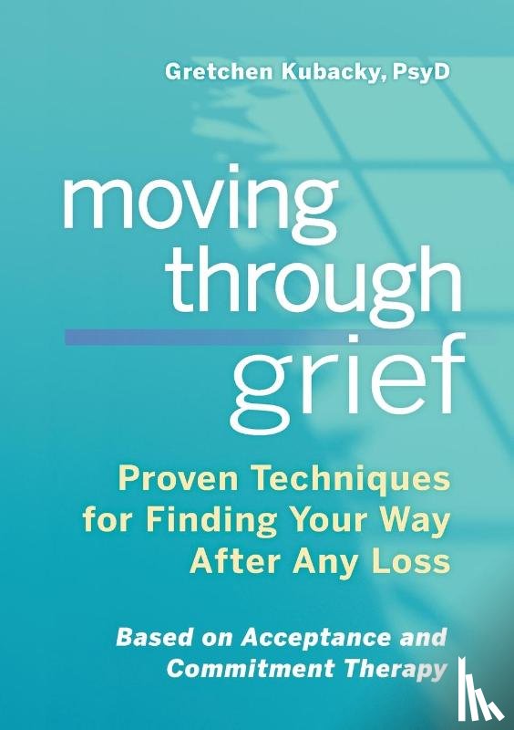 Kubacky, Gretchen - MOVING THROUGH GRIEF