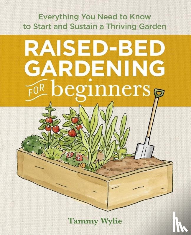 Wylie, Tammy - Raised-Bed Gardening for Beginners