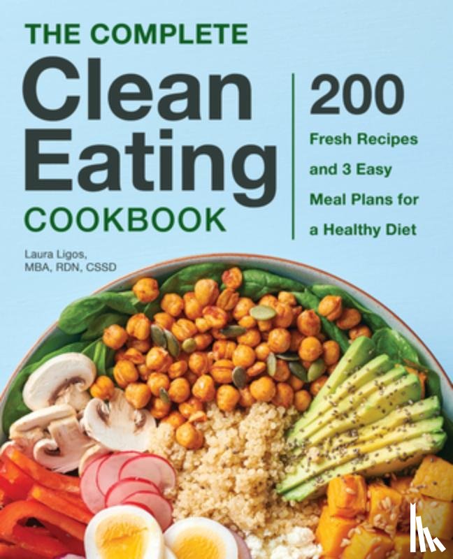 Ligos, Laura - The Complete Clean Eating Cookbook