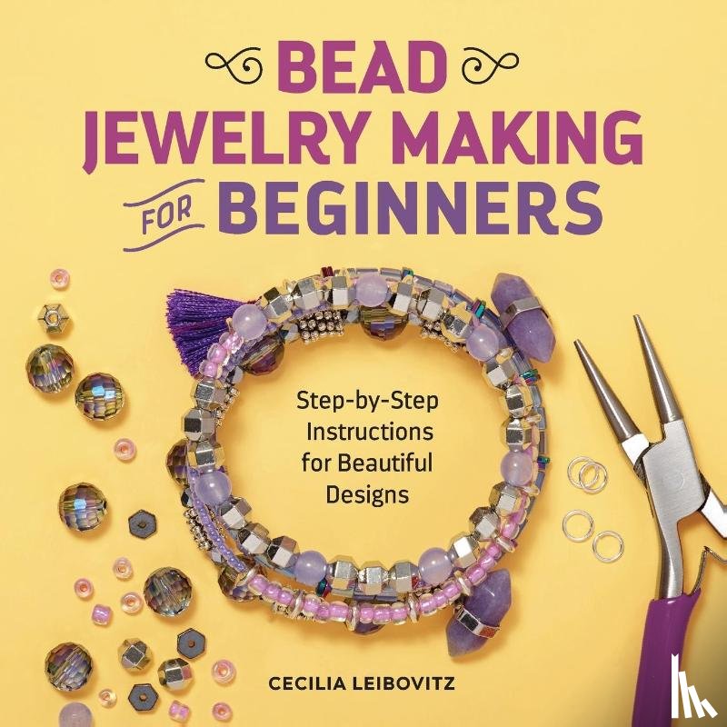 Leibovitz, Cecilia - Bead Jewelry Making for Beginners