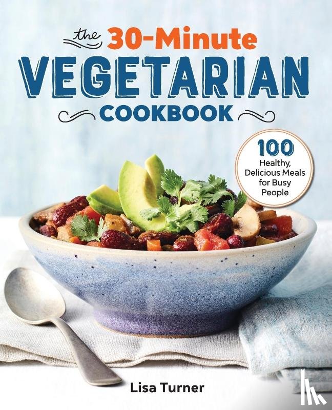 Turner, Lisa - The 30-Minute Vegetarian Cookbook