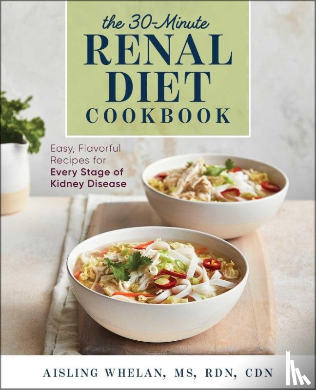 Whelan, Aisling - 30-Minute Renal Diet Cookbook
