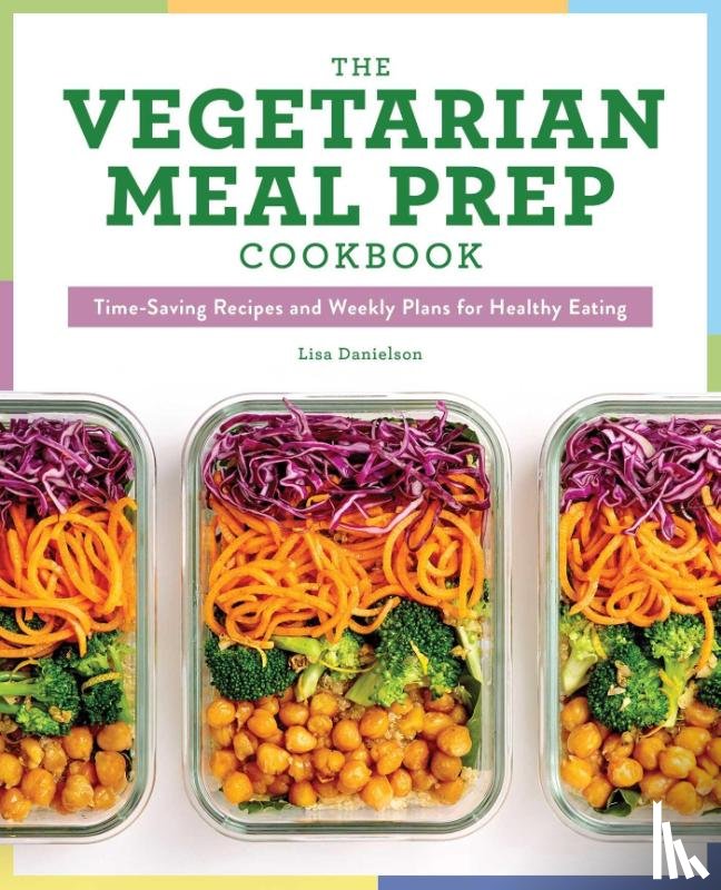 Danielson, Lisa - The Vegetarian Meal Prep Cookbook