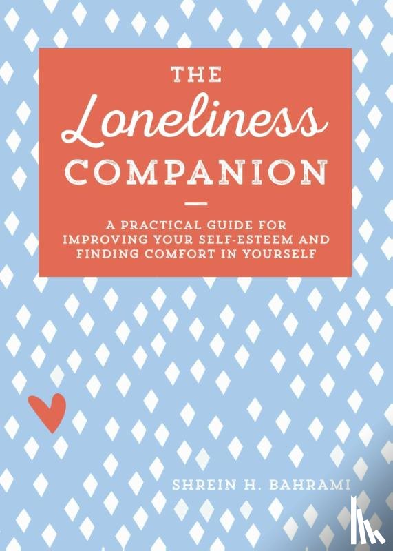 Bahrami, Shrein H. - The Loneliness Companion