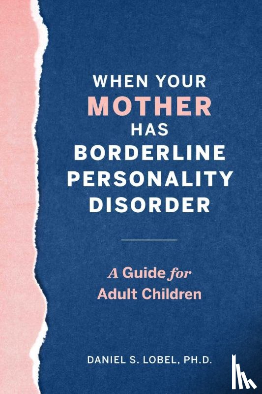 Lobel, Daniel S. - When Your Mother Has Borderline Personality Disorder