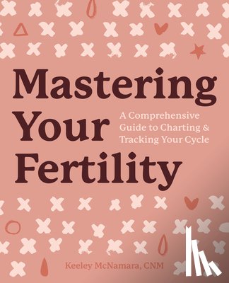 McNamara, Keeley - Mastering Your Fertility