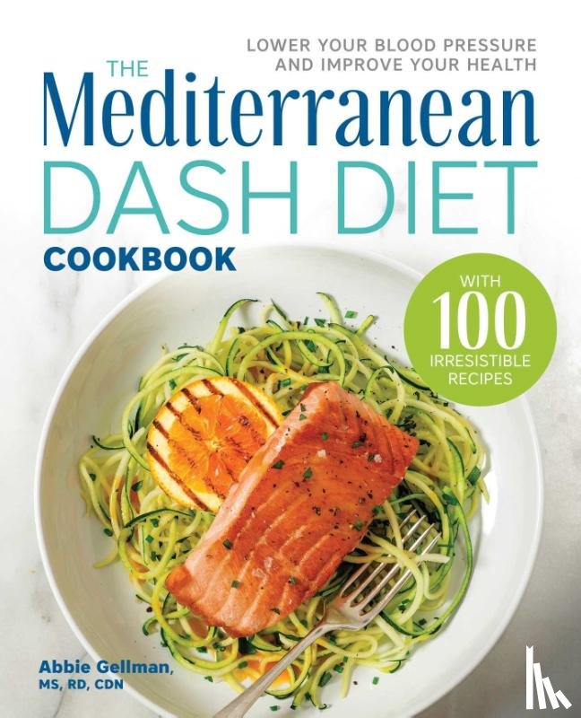 Gellman, Abbie - The Mediterranean DASH Diet Cookbook