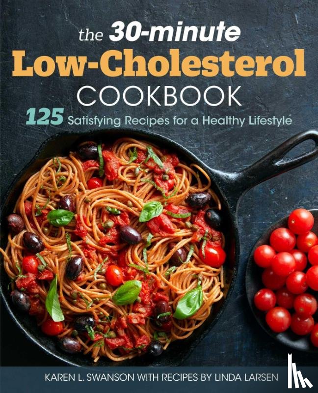 Swanson, Karen L., Larsen, Linda - The 30-Minute Low Cholesterol Cookbook