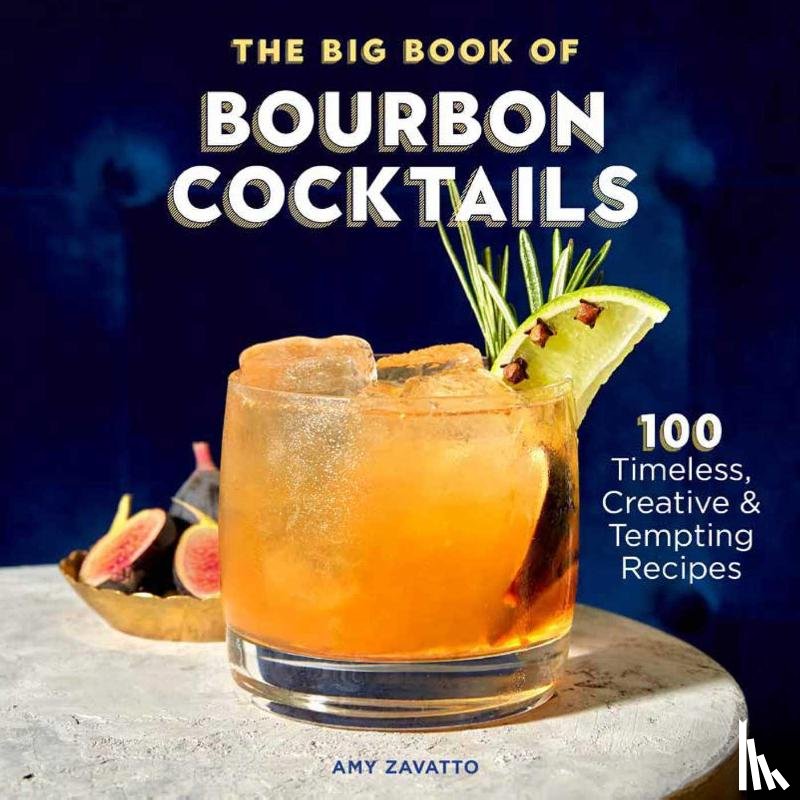 Zavatto, Amy - The Big Book of Bourbon Cocktails
