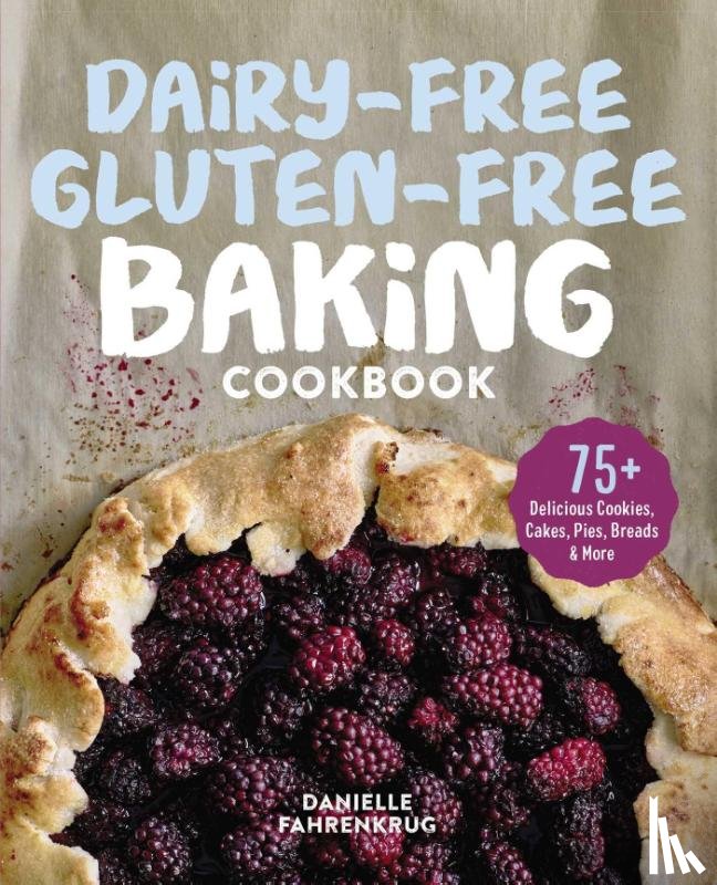 Fahrenkrug, Danielle - Dairy-Free Gluten-Free Baking Cookbook