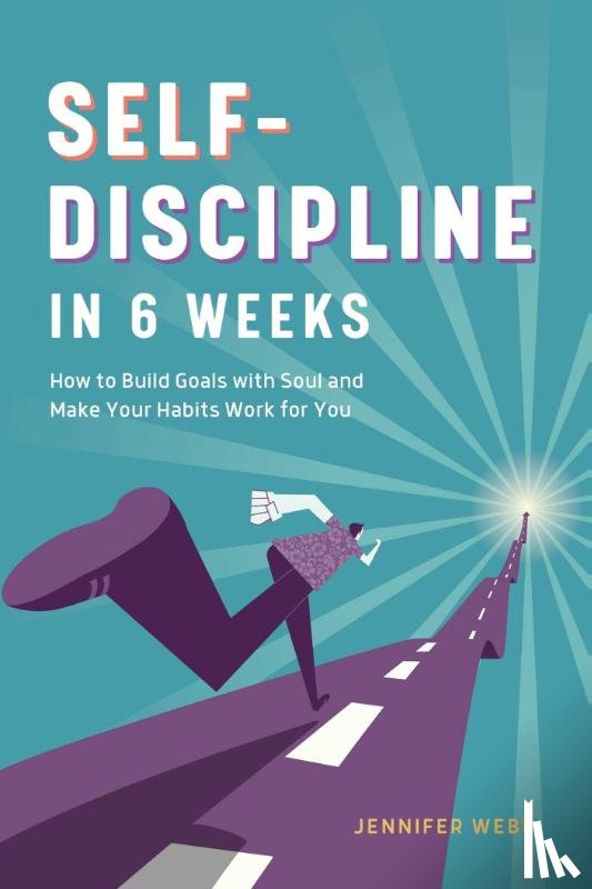 Webb, Jennifer - Self Discipline in 6 Weeks