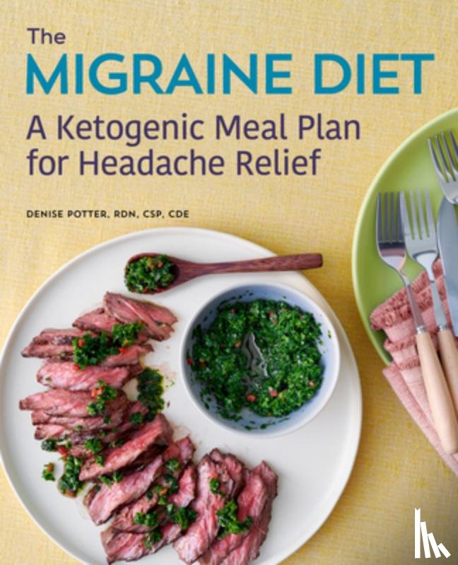 Potter, Denise - The Migraine Diet: A Ketogenic Meal Plan for Headache Relief
