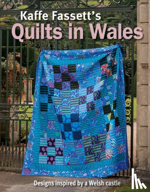Fassett, Kaffe - Kaffe Fassett's Quilts In Wales
