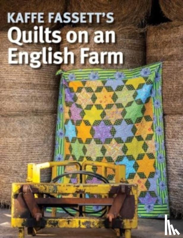 Fassett, Kaffe - Kaffe Fassett's Quilts on an English Farm