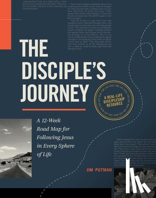 Putman, Jim - The Disciple's Journey: A 12-Week Road Map for Following Jesus in Every Sphere of Life