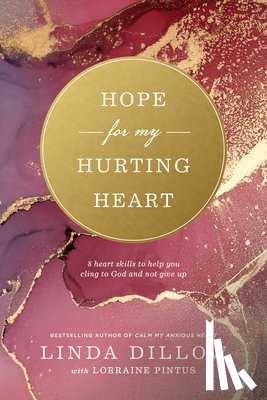 Dillow, Linda - Hope for My Hurting Heart
