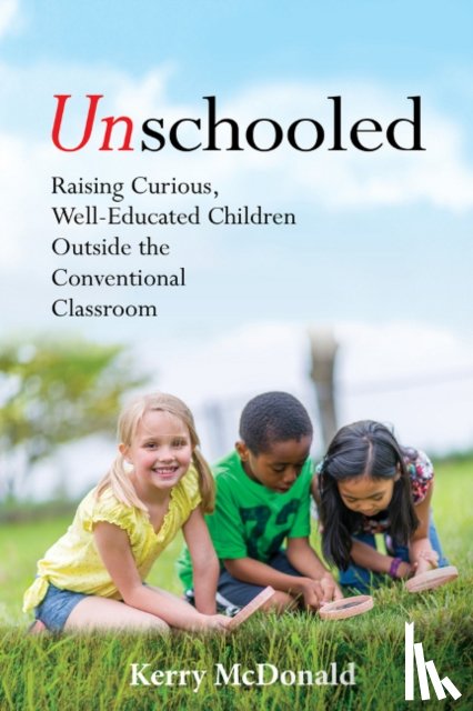 McDonald, Kerry - Unschooled
