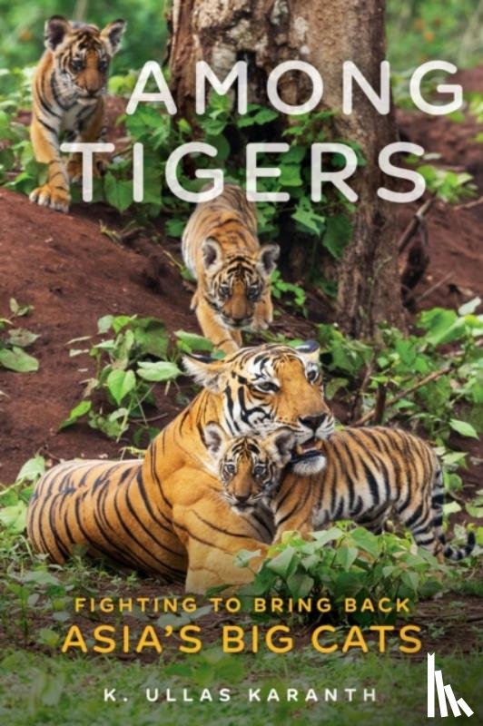Karanth, K. Ullas - Among Tigers