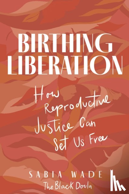 Wade, Sabia - Birthing Liberation