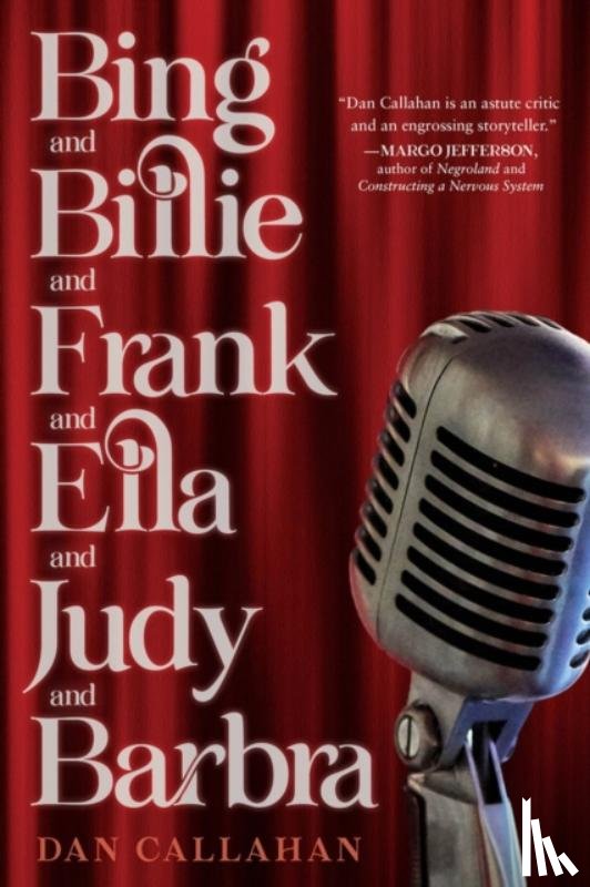 Callahan, Dan - Bing and Billie and Frank and Ella and Judy and Barbra