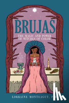 Monteagut, Lorraine - Brujas: The Magic and Power of Witches of Color