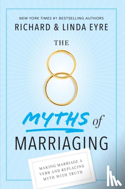 Eyre, Linda, Eyre, Richard - 8 Myths of Marriaging