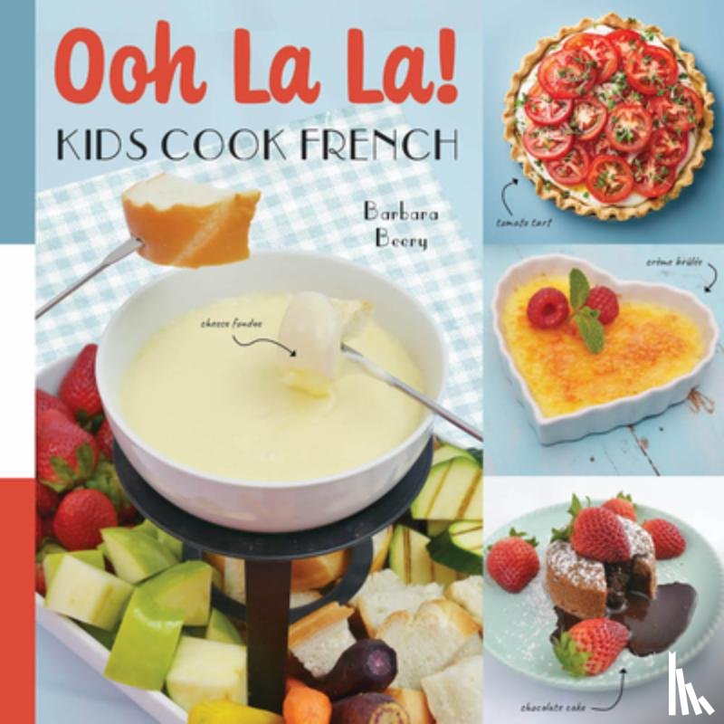 Beery, Barbara - Ooh La La! Kids Cook French