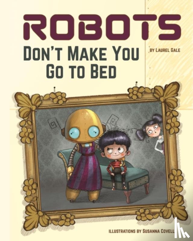 Gale, Laurel - Robots Don't Make You Go to Bed