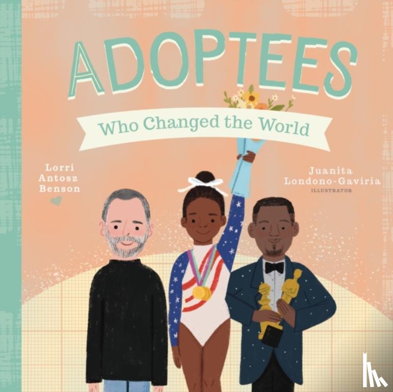 Benson, Lorri Antosz - Adoptees Who Changed the World