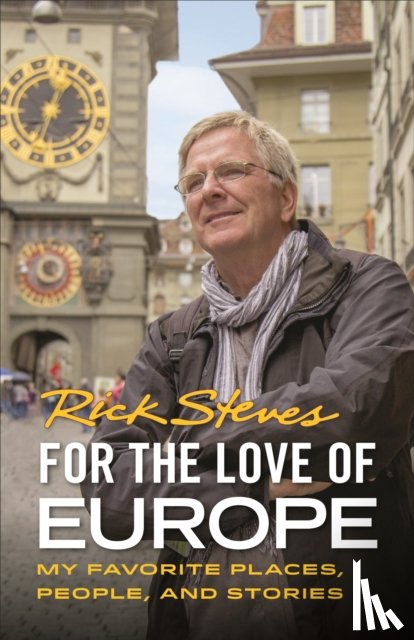 Steves, Rick - For the Love of Europe (First Edition)