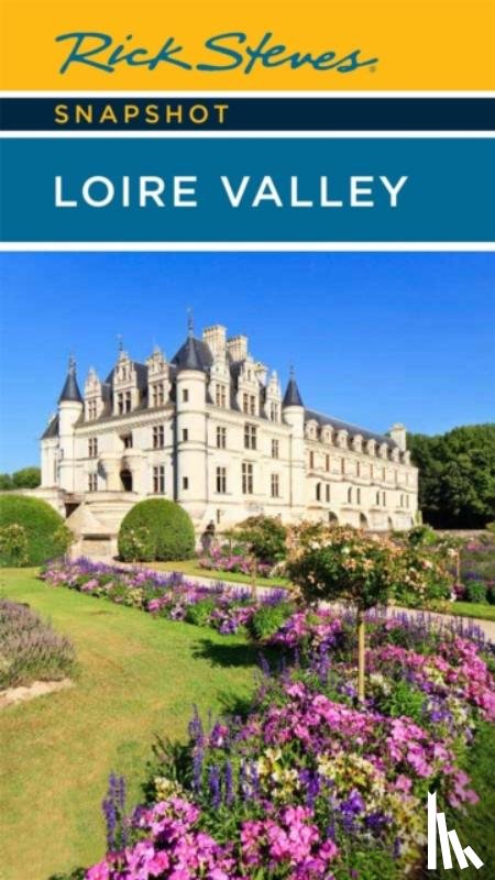 Steves, Rick, Smith, Steve - Rick Steves Snapshot Loire Valley (Sixth Edition)