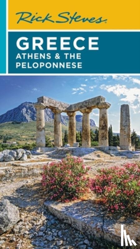 Hewitt, Cameron, Openshaw, Gene, Steves, Rick - Rick Steves Greece: Athens & the Peloponnese (Seventh Edition)