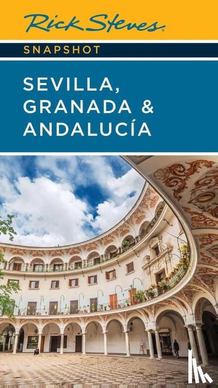 Steves, Rick - Rick Steves Snapshot Sevilla, Granada & Andalucia (Eighth Edition)