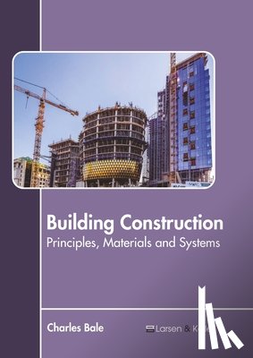  - Building Construction: Principles, Materials and Systems