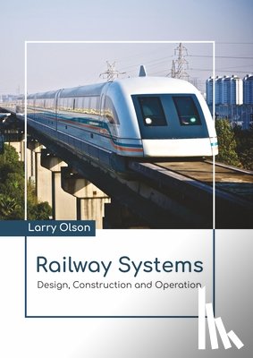  - Railway Systems: Design, Construction and Operation