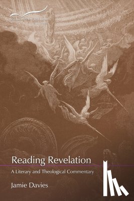 Davies, Jamie - Reading Revelation: A Literary and Theological Commentary