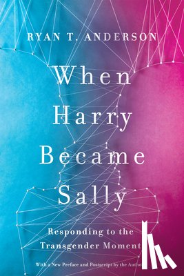 Anderson, Ryan T. - When Harry Became Sally