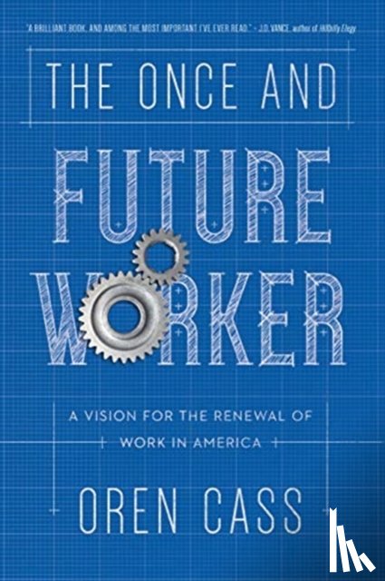 Cass, Oren - The Once and Future Worker