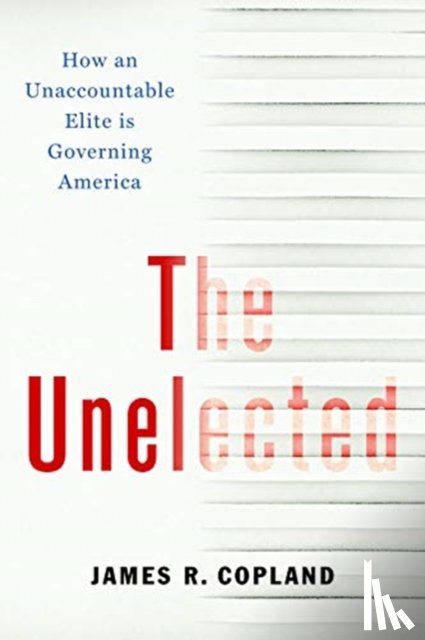 Copland, James R. - The Unelected