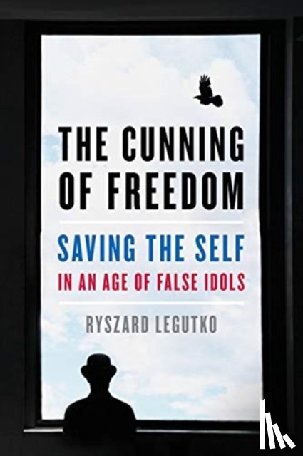 Legutko, Ryszard - The Cunning of Freedom