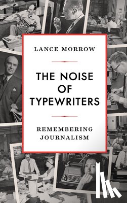 Morrow, Lance - The Noise of Typewriters