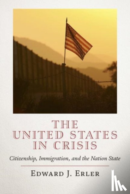 Erler, Edward J. - The United States in Crisis