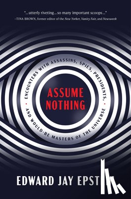 Epstein, Edward Jay - Assume Nothing