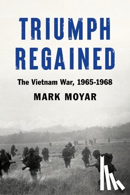 Moyar, Mark - Triumph Regained
