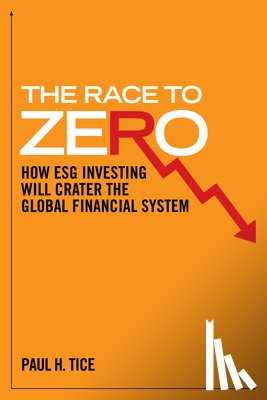 Tice, Paul H. - The Sustainable Investment Scam