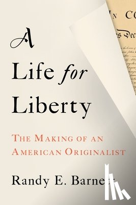 Barnett, Randy - A Life for Liberty