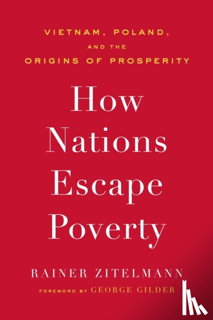 Zitelmann, Rainer - How Nations Escape Poverty