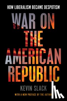 Slack, Kevin - War on the American Republic