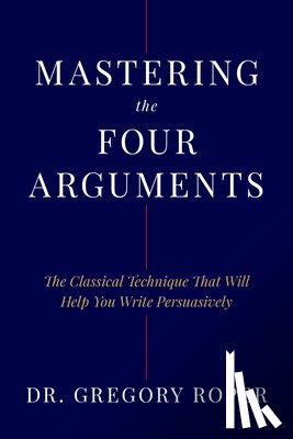 Roper, Gregory - Mastering the Four Arguments